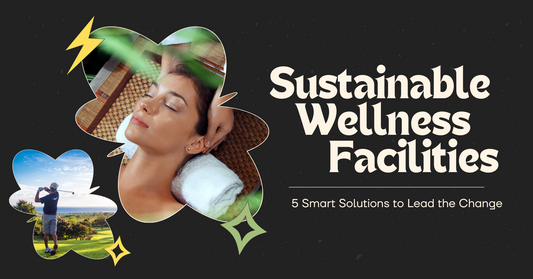 Top 5 Ways to Make Wellness More Sustainable Without Sacrificing Luxury
